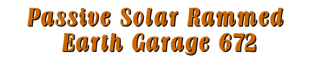 Passive Solar Rammed Earth Garage 672